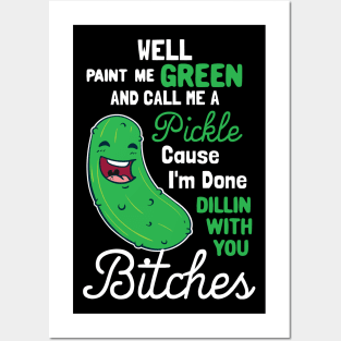 Paint Me Green And Call Me A Pickle Posters and Art